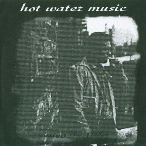 Hot Water Music : Eating the Filler